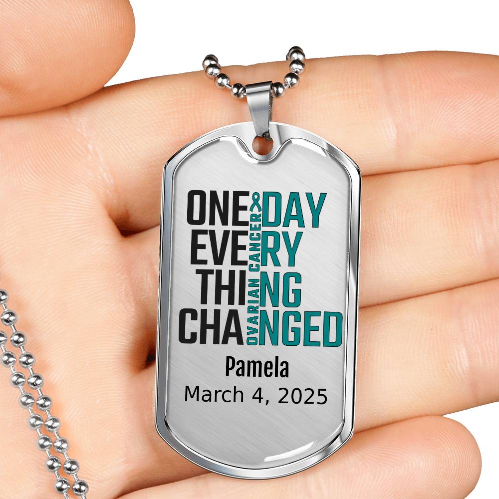 Personalized Ovarian Cancer Dog Tag Necklace or Keychain – One Day Everything Changed – Custom Cancer Gift & Keepsake