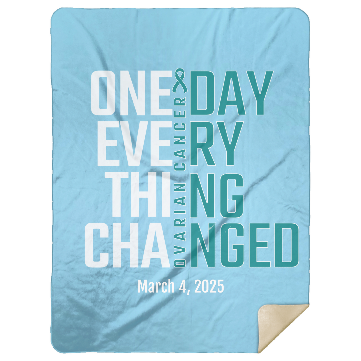 Personalized Ovarian Cancer Awareness Sherpa Blanket – One Day Everything Changed – Custom Name & Date - Three Sizes