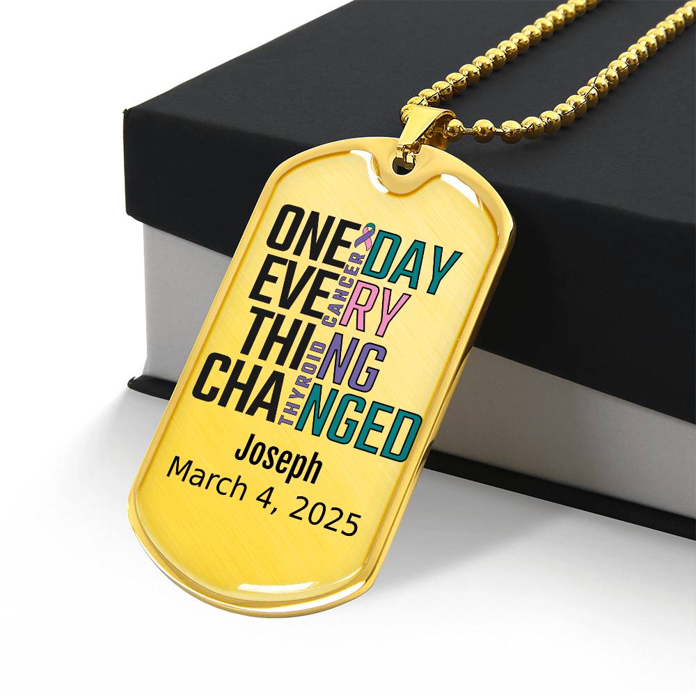 Personalized Thyroid Cancer Dog Tag Necklace or Keychain – One Day Everything Changed – Custom Cancer Gift & Keepsake