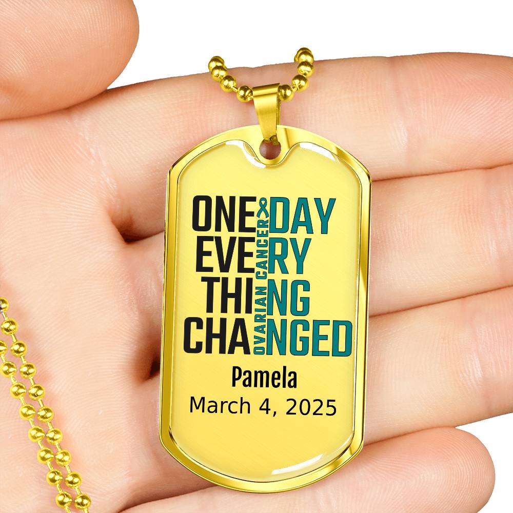 Personalized Ovarian Cancer Dog Tag Necklace or Keychain – One Day Everything Changed – Custom Cancer Gift & Keepsake