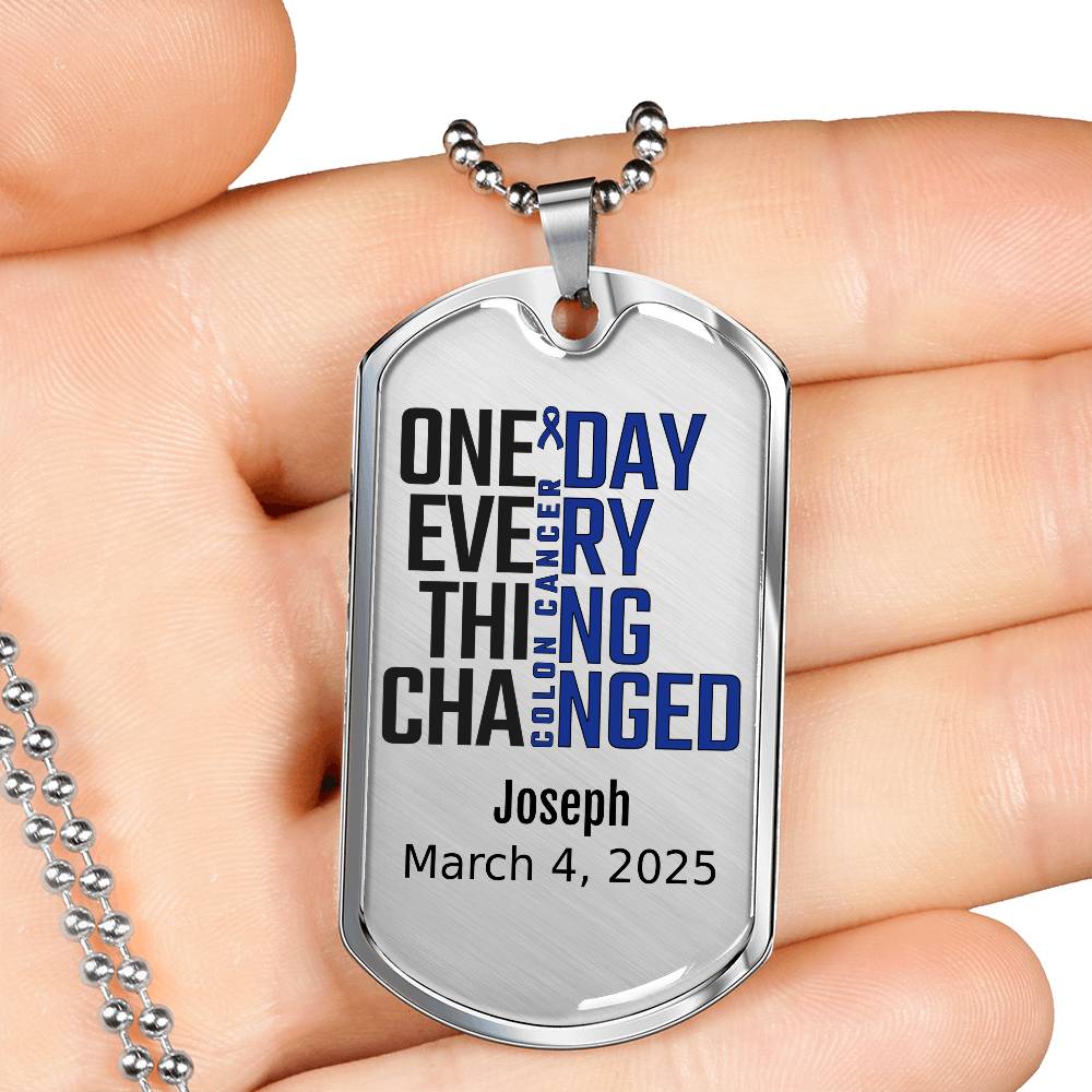 Personalized Colon Cancer Dog Tag Necklace or Keychain – One Day Everything Changed – Custom Cancer Gift and Keepsake
