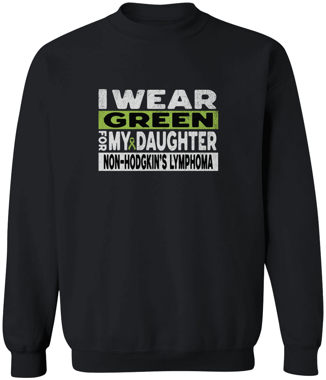 Non-Hodgkin's Lymphoma Awareness T-Shirt for Mom or Dad, I Wear Green For My Daughter Shirt, Cancer Support Squad Sweatshirt