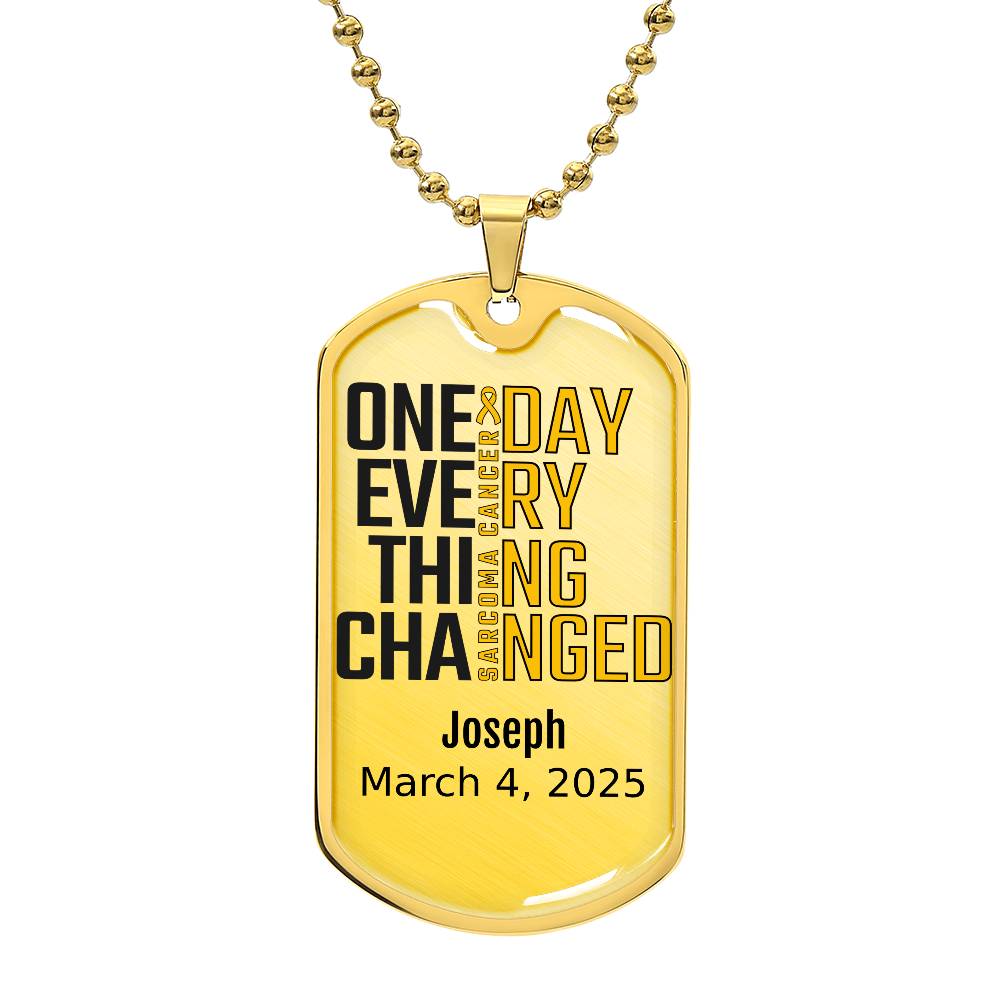 Personalized Sarcoma Cancer Dog Tag Necklace or Keychain – One Day Everything Changed – Custom Cancer Gift & Keepsake