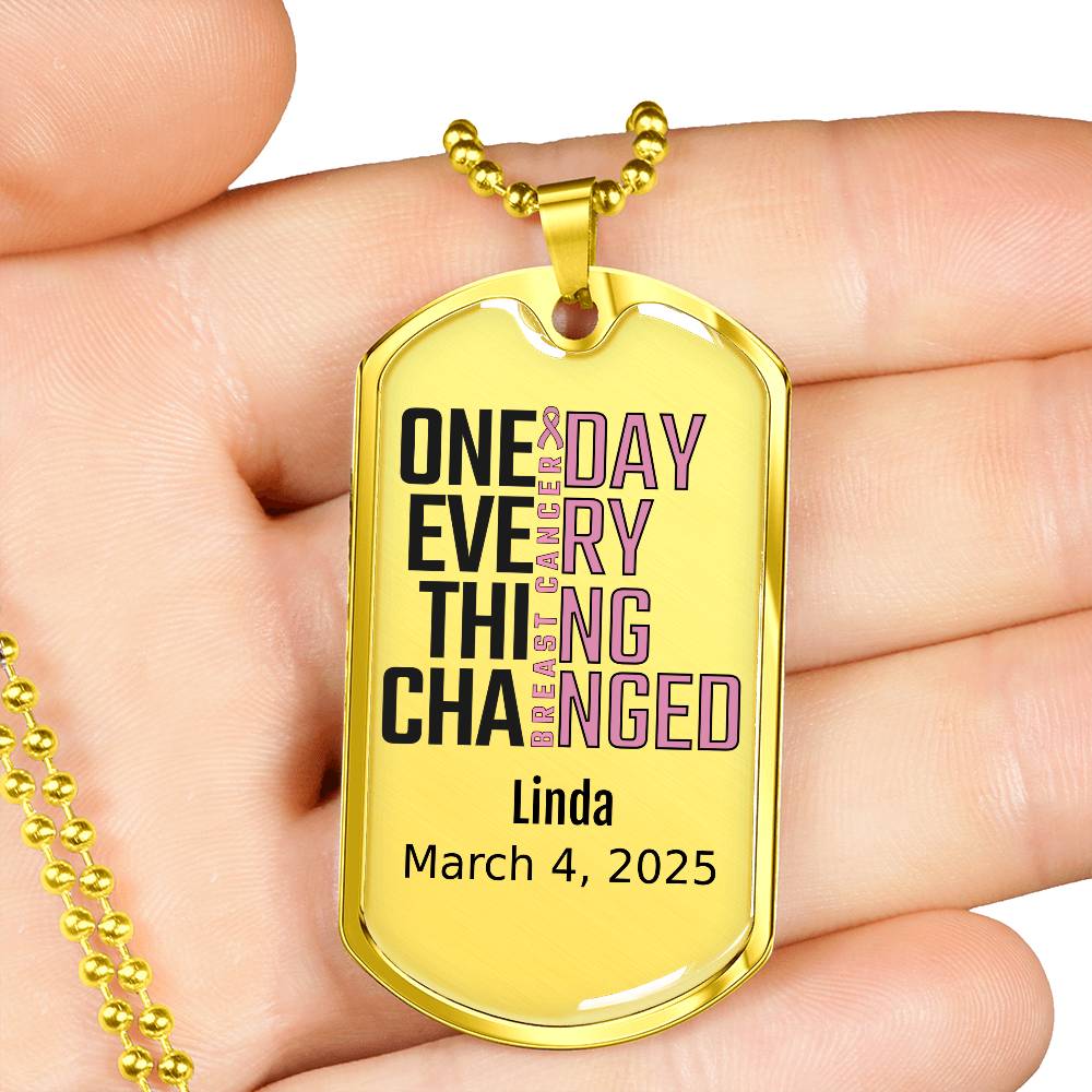 Personalized Breast Cancer Dog Tag Necklace or Keychain – One Day Everything Changed – Custom Cancer Gift and Keepsake