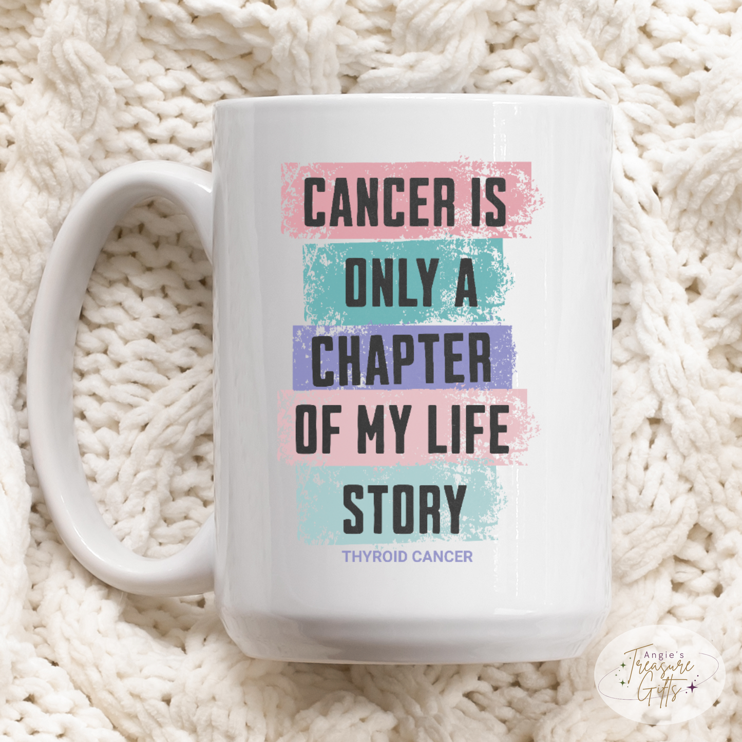Thyroid Cancer Survivor Mug - Teal Pink Purple Cancer Ribbon Coffee Cup – Cancer Is Only a Chapter Awareness Mug 11oz 15oz