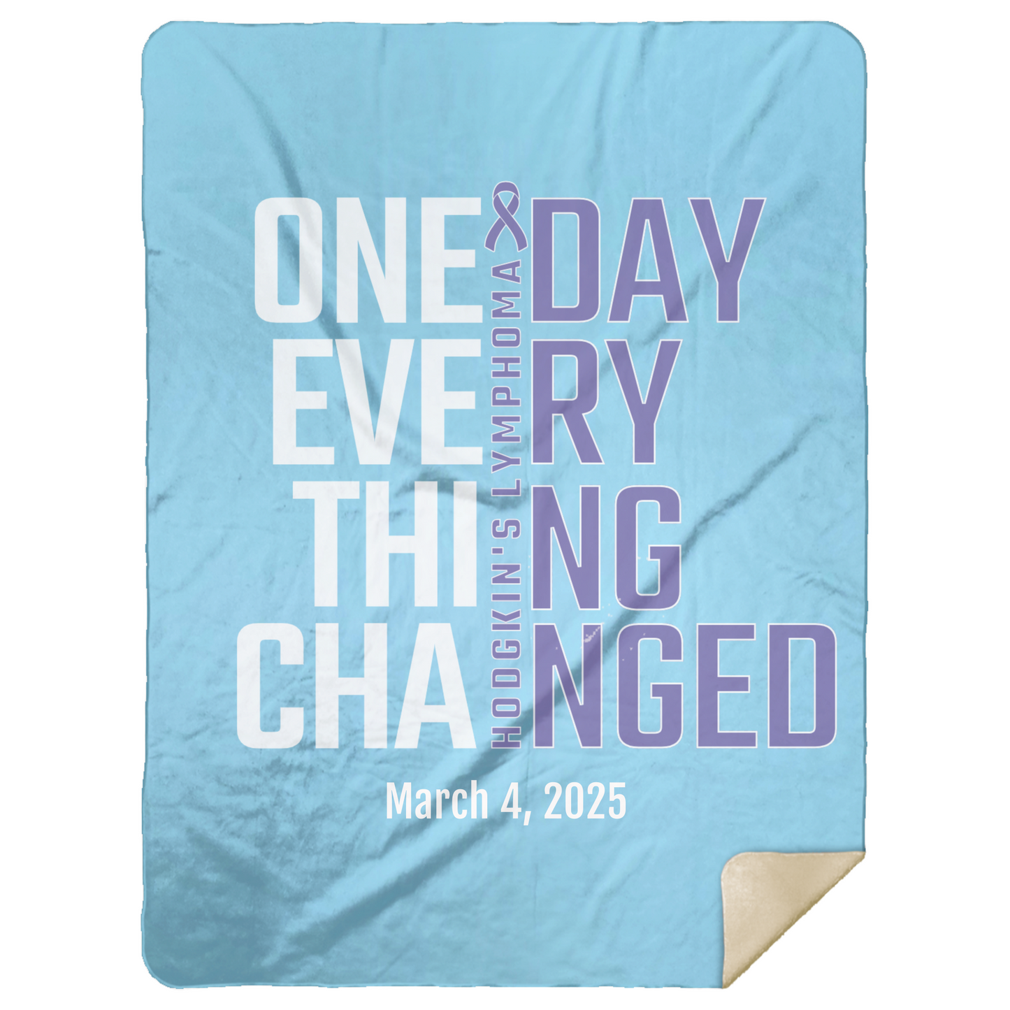 Personalized Hodgkin’s Lymphoma Awareness Sherpa Blanket – One Day Everything Changed – Custom Name & Date - Three Sizes