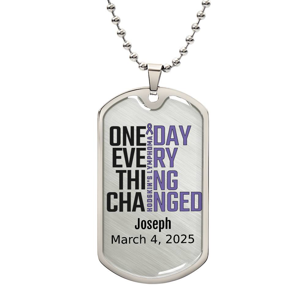 Personalized Hodgkin’s Lymphoma Dog Tag Necklace or Keychain – One Day Everything Changed – Custom Cancer Gift and Keepsake