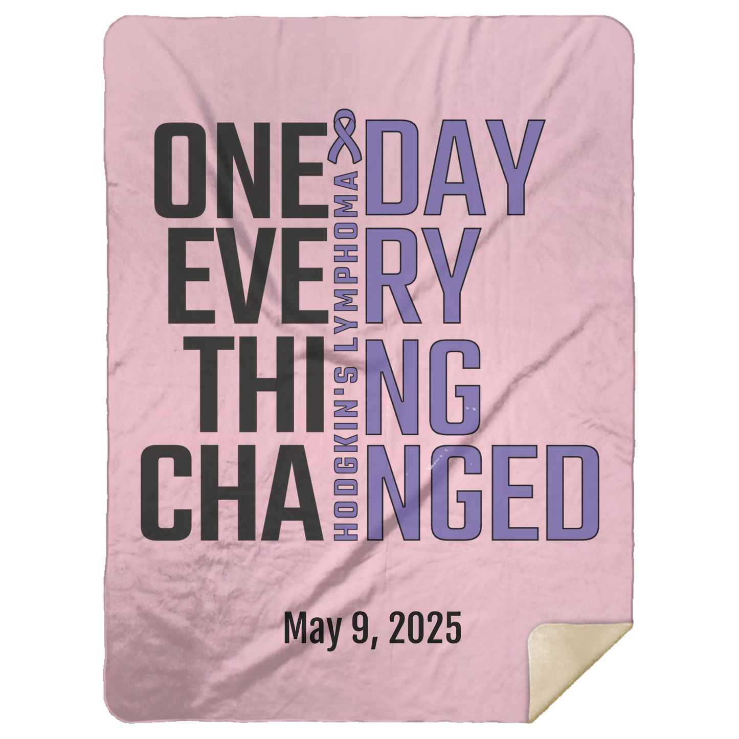 Personalized Hodgkin’s Lymphoma Awareness Sherpa Blanket – One Day Everything Changed – Custom Name & Date - Three Sizes