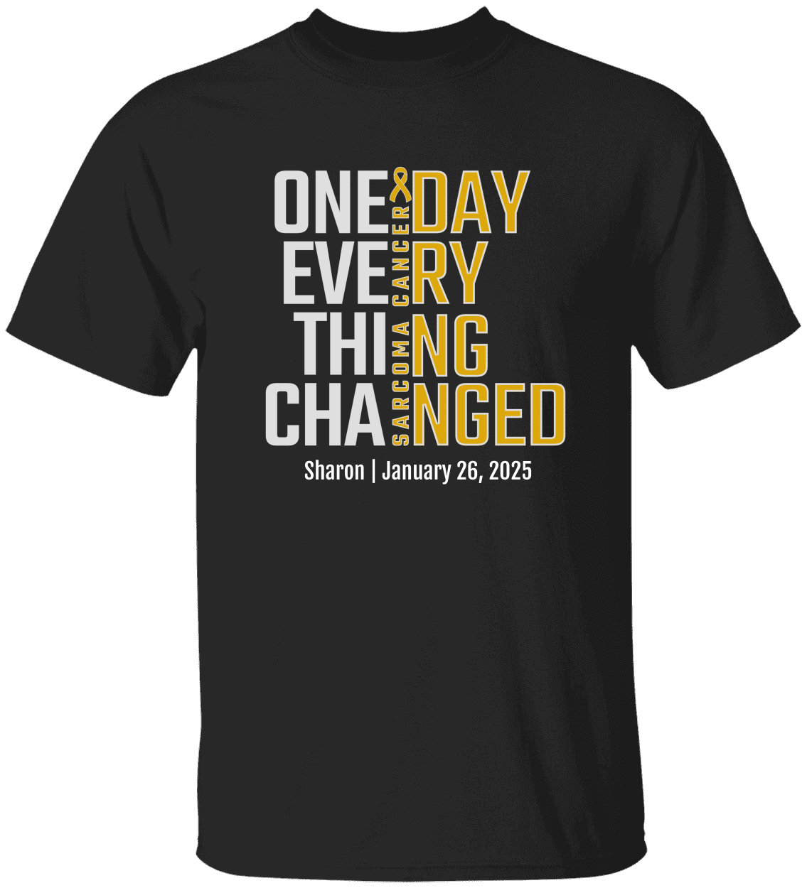 Personalized Sarcoma Awareness T-Shirt – One Day Everything Changed – Custom Survivor, Warrior, Memorial Gift