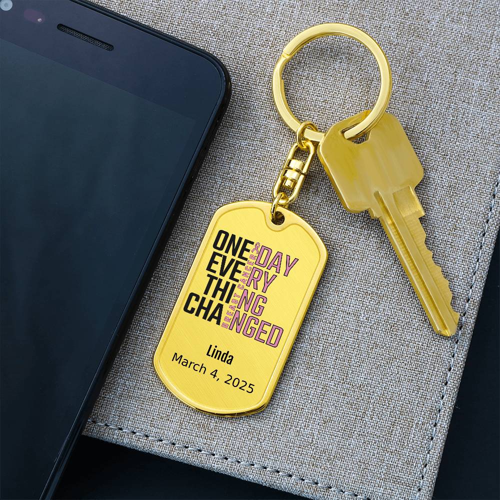 Personalized Breast Cancer Dog Tag Necklace or Keychain – One Day Everything Changed – Custom Cancer Gift and Keepsake