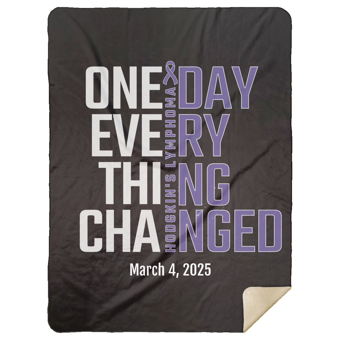 Personalized Hodgkin’s Lymphoma Awareness Sherpa Blanket – One Day Everything Changed – Custom Name & Date - Three Sizes