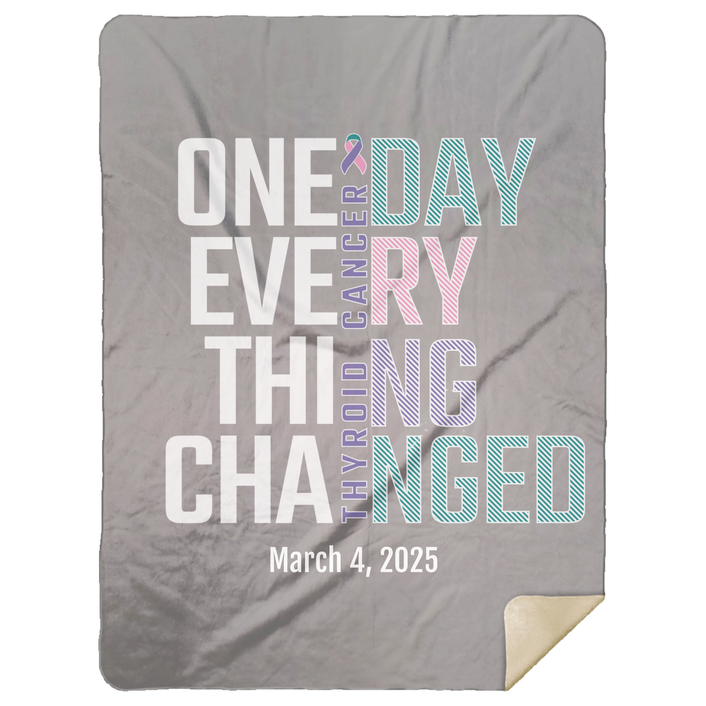 Personalized Thyroid Cancer Awareness Sherpa Blanket – One Day Everything Changed – Custom Name & Date - Three Sizes