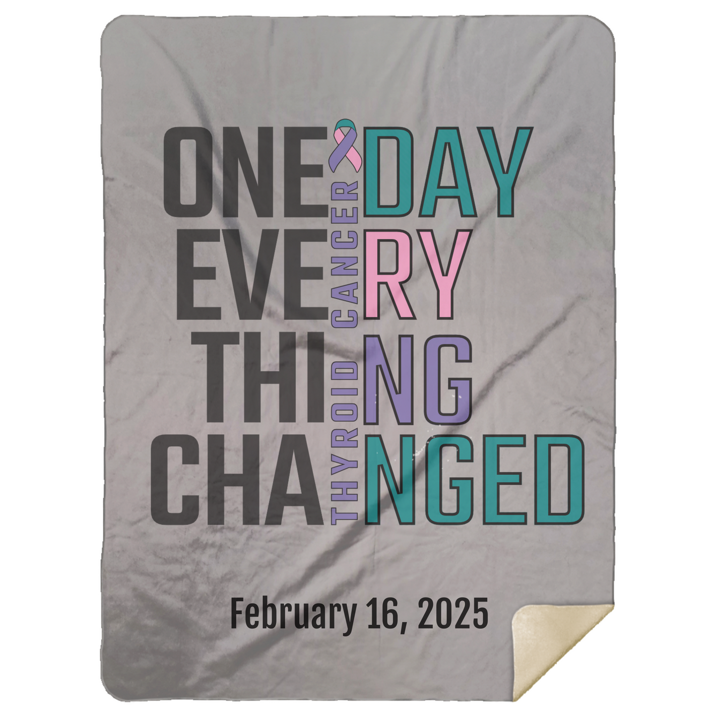 Personalized Thyroid Cancer Awareness Sherpa Blanket – One Day Everything Changed – Custom Name & Date - Three Sizes