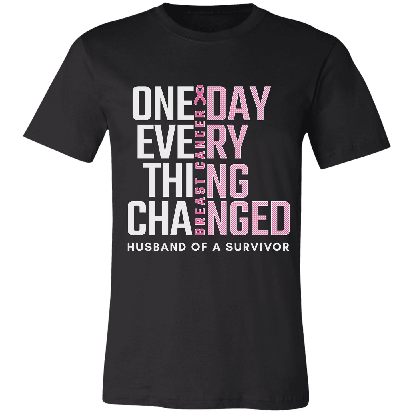 Breast Cancer Survivor Shirt "One Day Everything Changed" – Husband of a Survivor T-shirt, Bella Canvas 3001, Pink Ribbon Awareness Tee