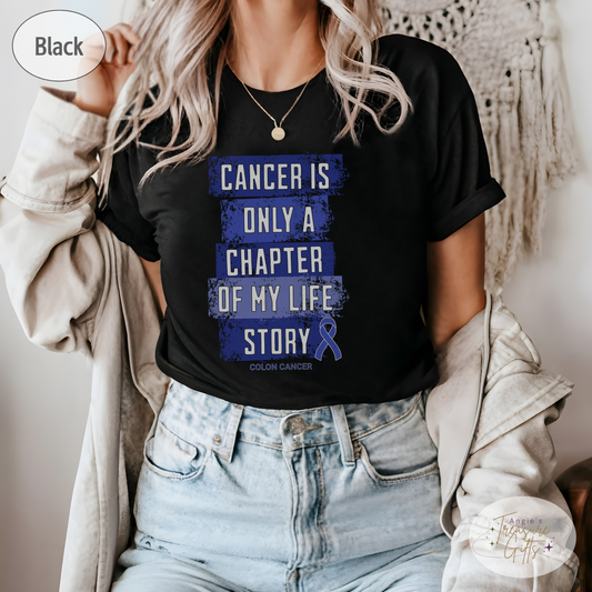 Colon Cancer Awareness T-Shirt – Cancer Is Only a Chapter of My Life Story – Dark Blue Ribbon Cancer Support & Survivor Shirt