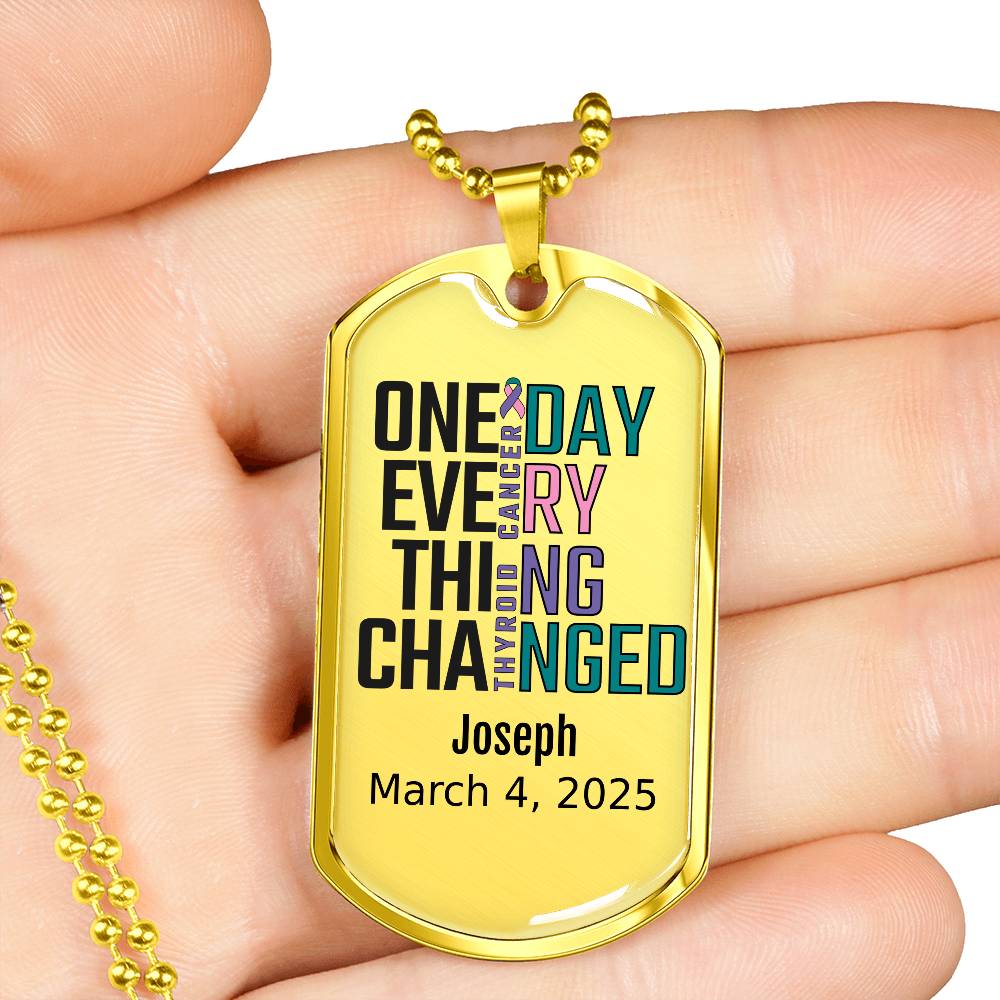 Personalized Thyroid Cancer Dog Tag Necklace or Keychain – One Day Everything Changed – Custom Engraved Cancer Gift & Keepsake