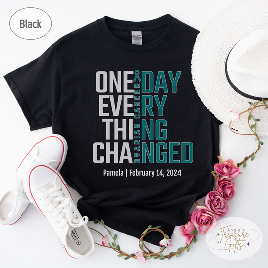Personalized Ovarian Cancer Awareness T-Shirt – One Day Everything Changed – Custom Survivor, Warrior, Memorial Gift