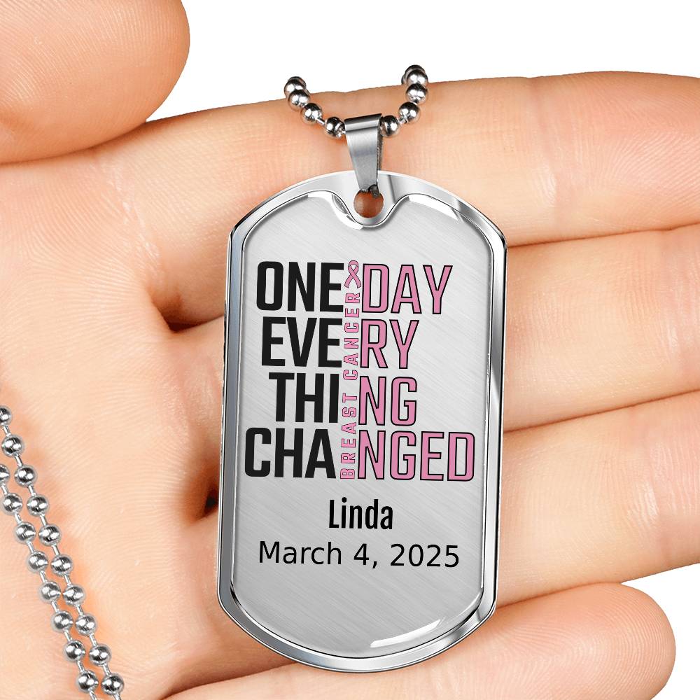 Personalized Breast Cancer Dog Tag Necklace or Keychain – One Day Everything Changed – Custom Cancer Gift and Keepsake