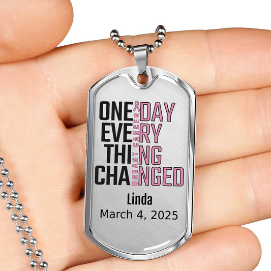 Personalized Breast Cancer Dog Tag Necklace or Keychain – One Day Everything Changed – Custom Cancer Gift and Keepsake
