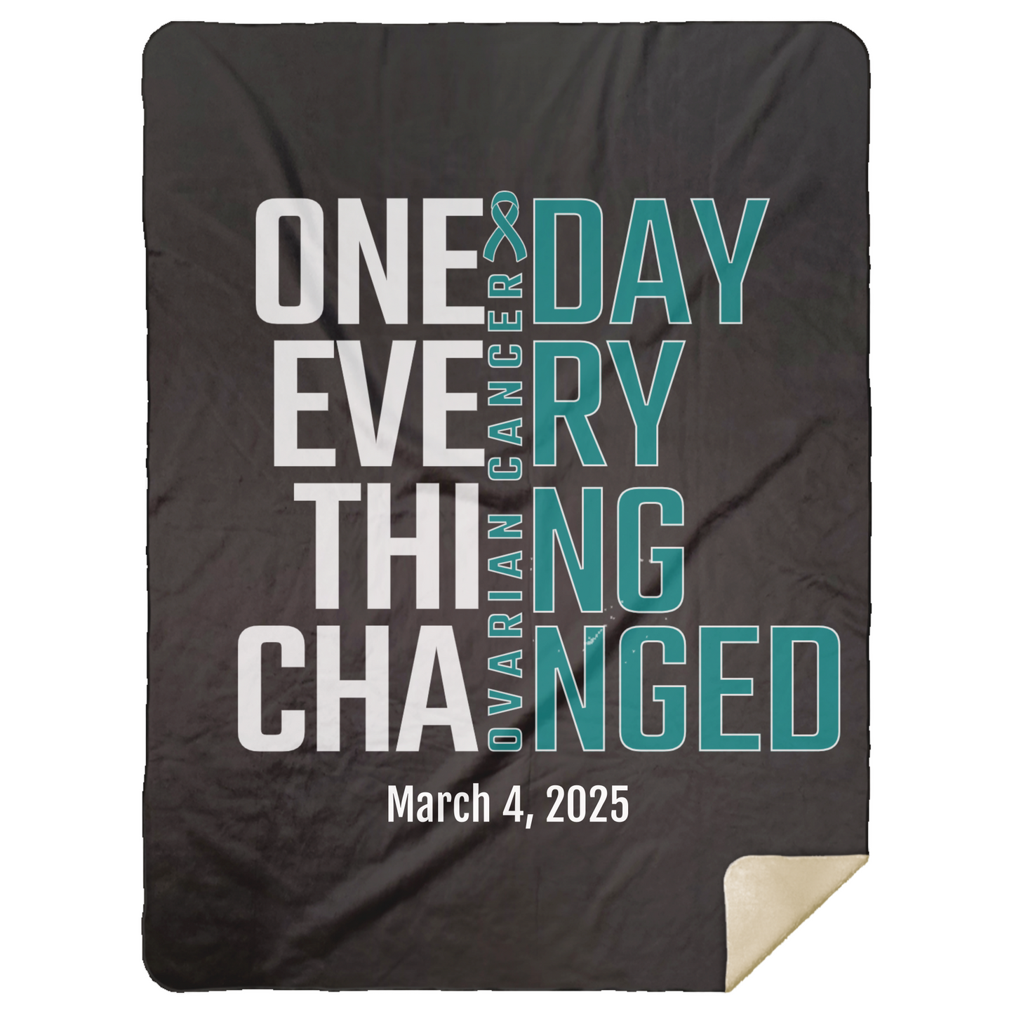 Personalized Ovarian Cancer Awareness Sherpa Blanket – One Day Everything Changed – Custom Name & Date - Three Sizes