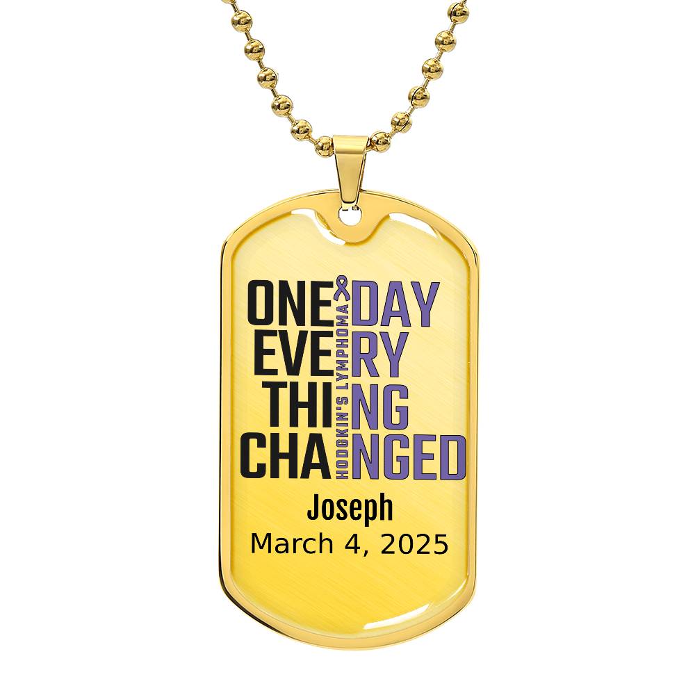 Personalized Hodgkin’s Lymphoma Dog Tag Necklace or Keychain – One Day Everything Changed – Custom Cancer Gift and Keepsake