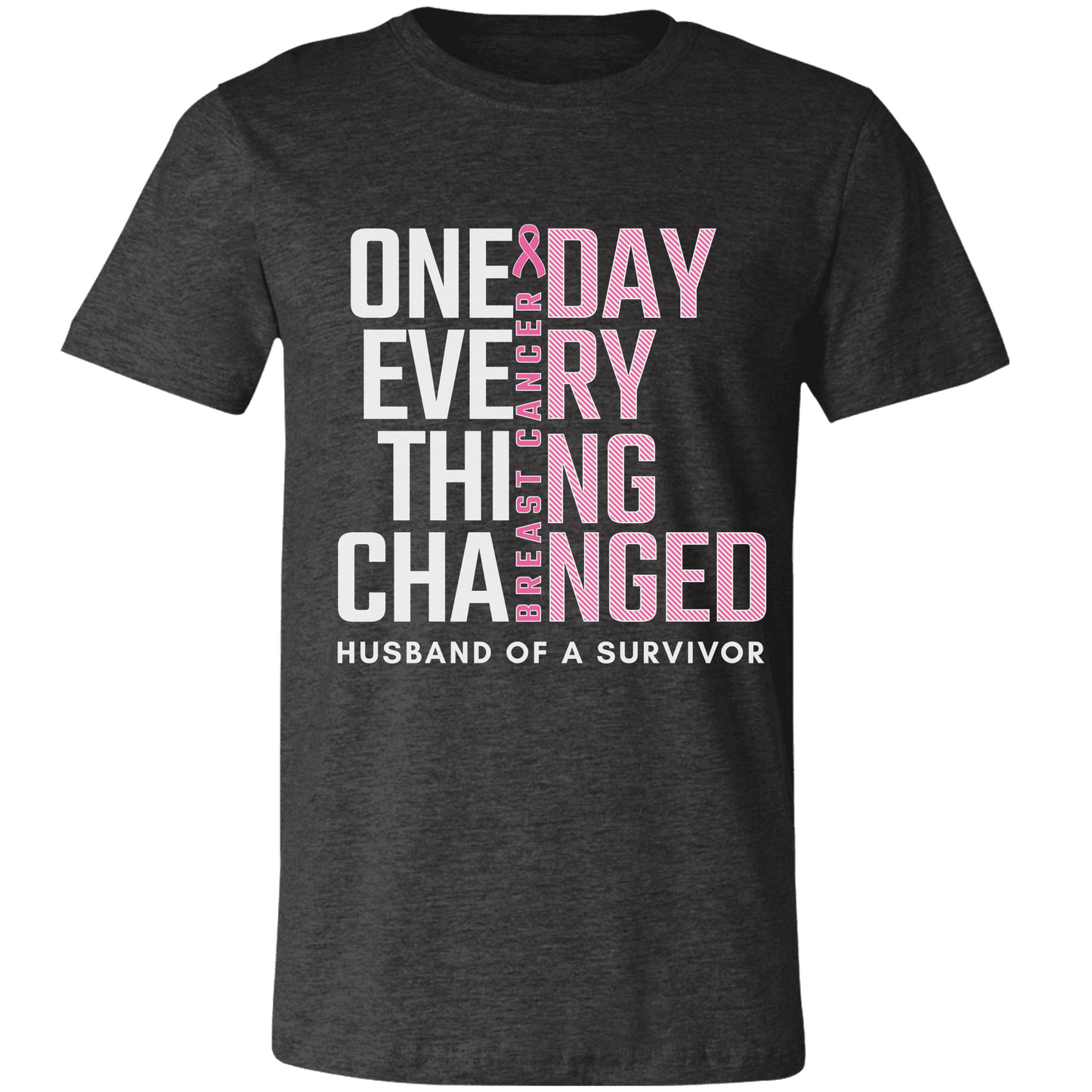 Breast Cancer Survivor Shirt "One Day Everything Changed" – Husband of a Survivor T-shirt, Bella Canvas 3001, Pink Ribbon Awareness Tee