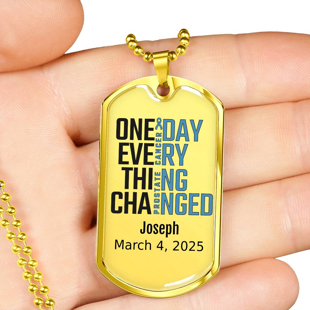 Personalized Prostate Cancer Dog Tag Necklace or Keychain – One Day Everything Changed – Custom Cancer Gift & Keepsake