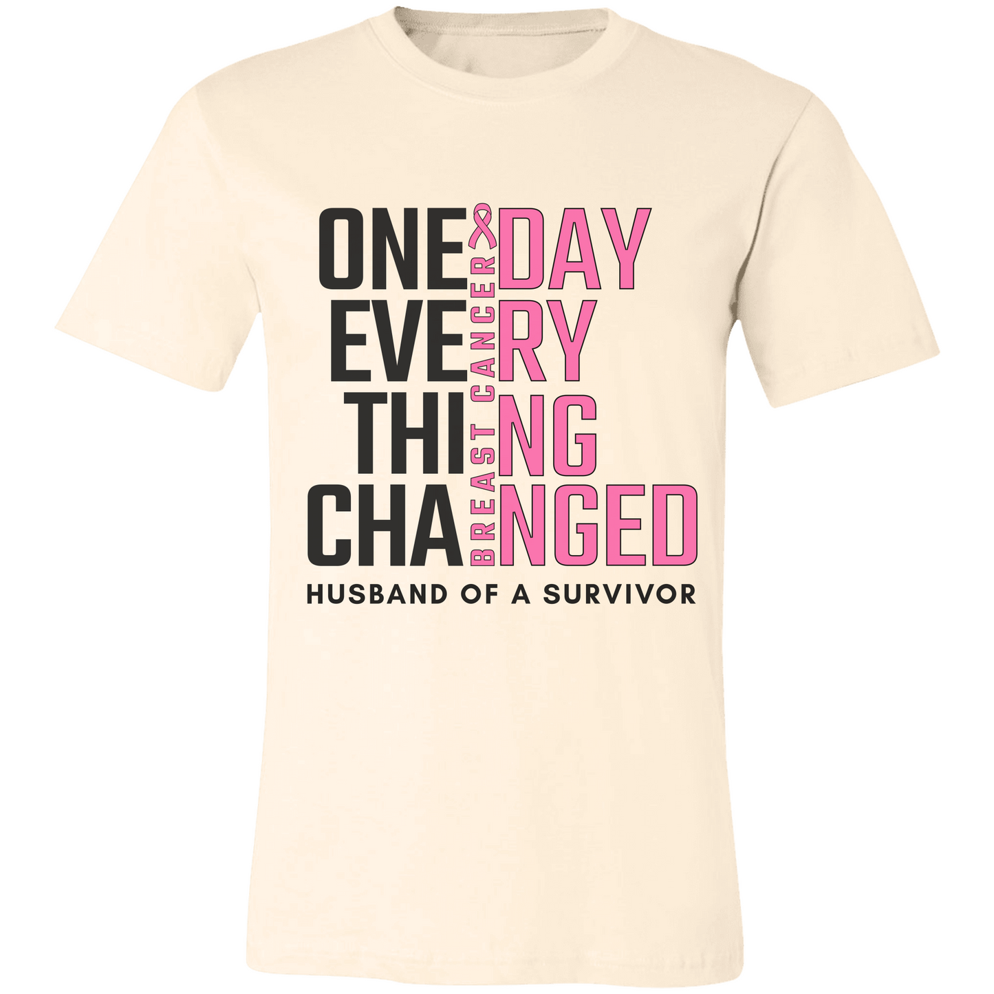 Breast Cancer Survivor Shirt "One Day Everything Changed" – Husband of a Survivor T-shirt, Bella Canvas 3001, Pink Ribbon Awareness Tee