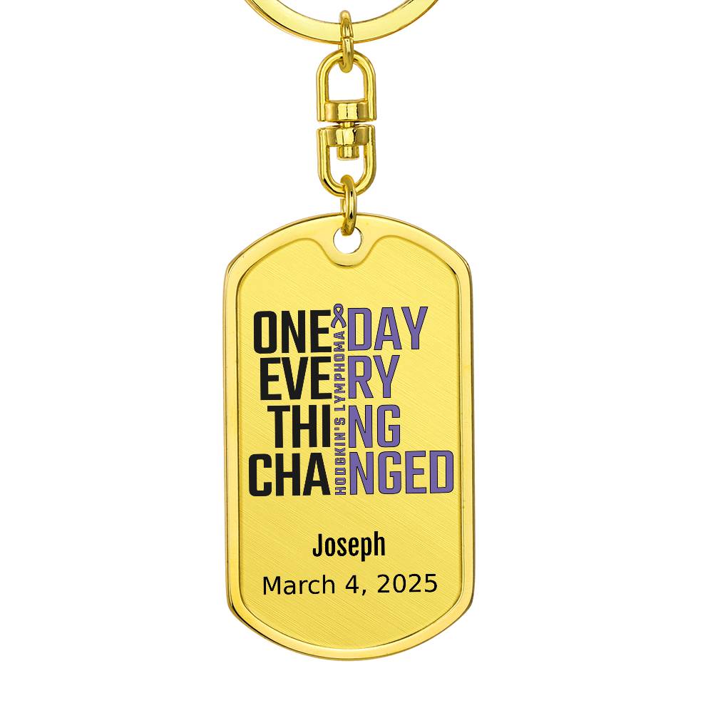 Personalized Hodgkin’s Lymphoma Dog Tag Necklace or Keychain – One Day Everything Changed – Custom Cancer Gift and Keepsake
