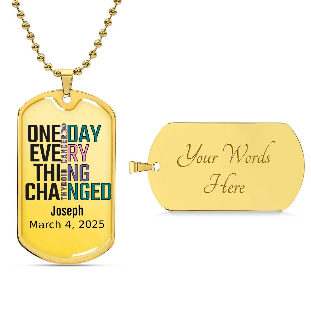 Personalized Thyroid Cancer Dog Tag Necklace or Keychain – One Day Everything Changed – Custom Engraved Cancer Gift & Keepsake