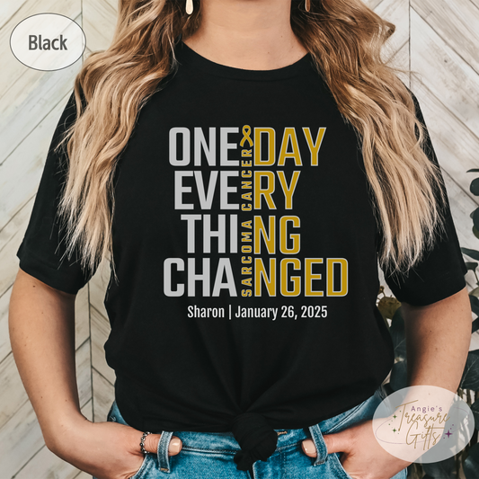 Personalized Sarcoma Awareness T-Shirt – One Day Everything Changed – Custom Survivor, Warrior, Memorial Gift
