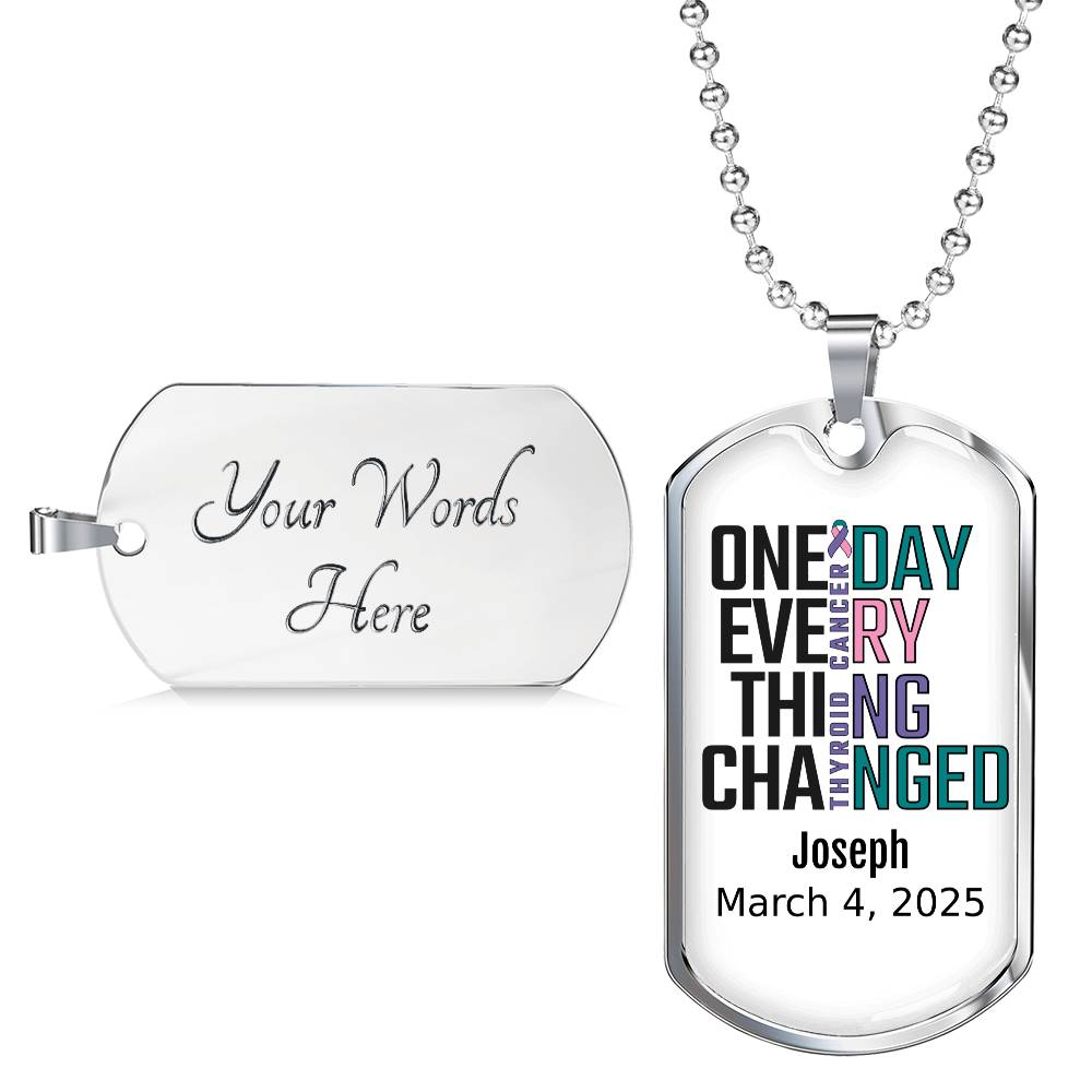 Personalized Thyroid Cancer Dog Tag Necklace or Keychain – One Day Everything Changed – Custom Engraved Cancer Gift & Keepsake