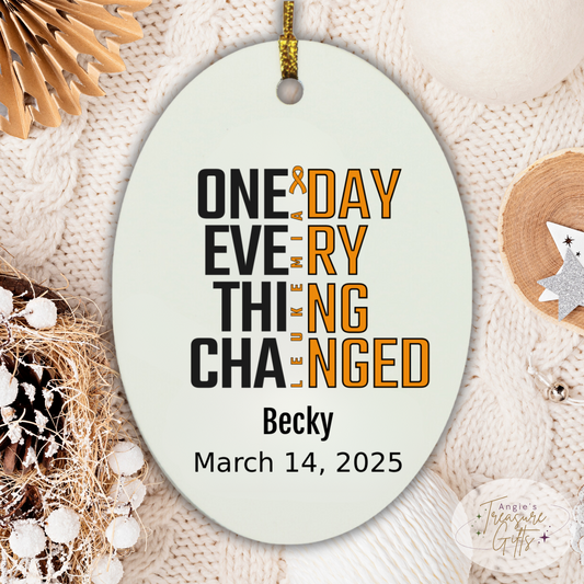 One Day Everything Changed Leukemia Awareness Ornament – Personalized Survivor Gift