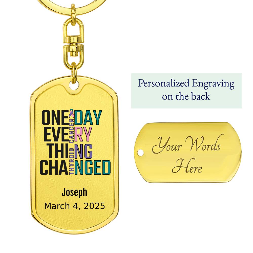 Personalized Thyroid Cancer Dog Tag Necklace or Keychain – One Day Everything Changed – Custom Engraved Cancer Gift & Keepsake