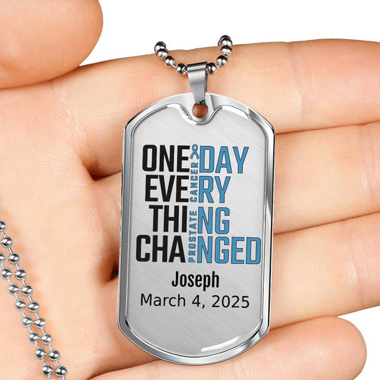 Personalized Prostate Cancer Dog Tag Necklace or Keychain – One Day Everything Changed – Custom Cancer Gift & Keepsake