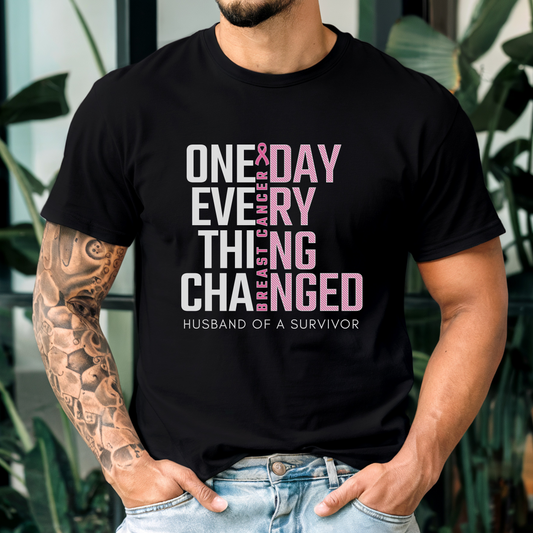 Breast Cancer Survivor Shirt "One Day Everything Changed" – Husband of a Survivor T-shirt, Bella Canvas 3001, Pink Ribbon Awareness Tee