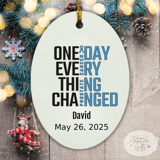 One Day Everything Changed Prostate Cancer Awareness Ornament – Personalized Survivor Gift