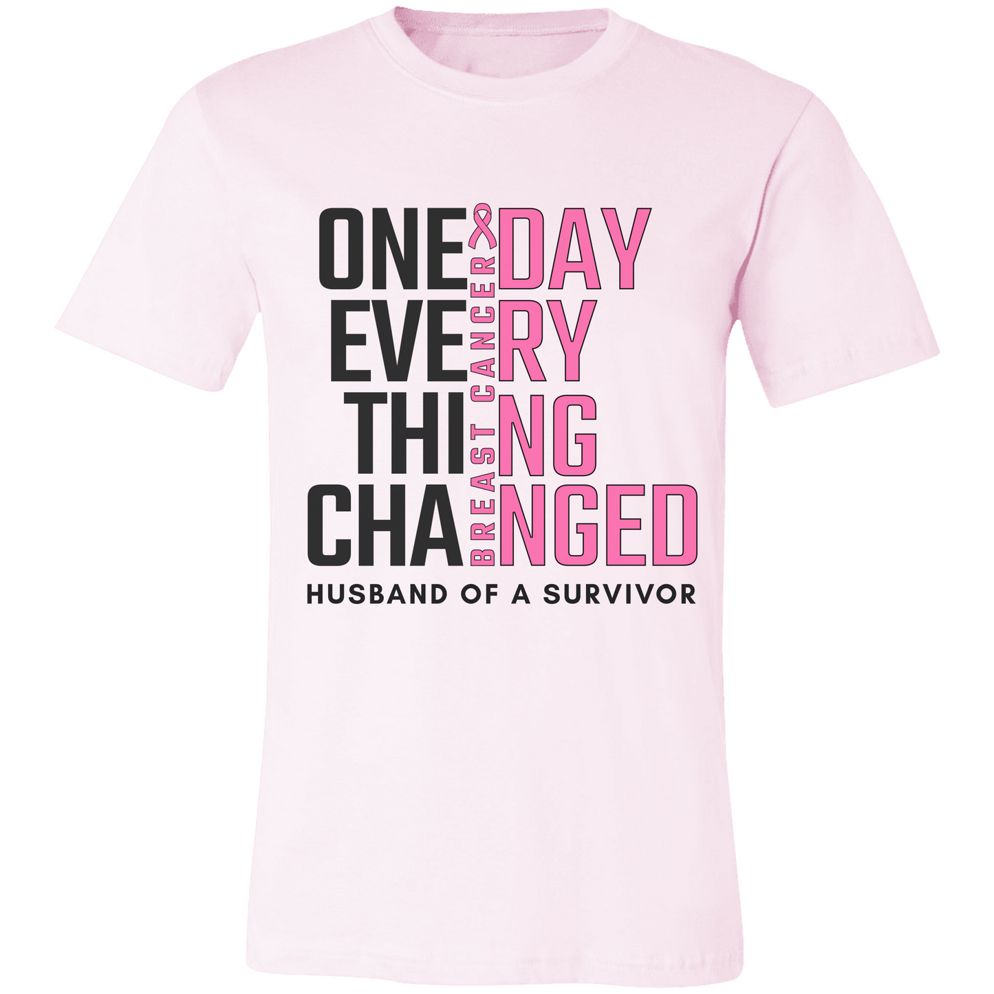 Breast Cancer Survivor Shirt "One Day Everything Changed" – Husband of a Survivor T-shirt, Bella Canvas 3001, Pink Ribbon Awareness Tee