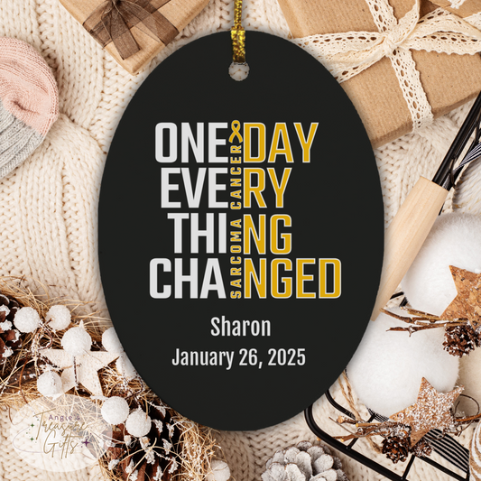 One Day Everything Changed Sarcoma Awareness Ornament – Personalized Survivor Gift