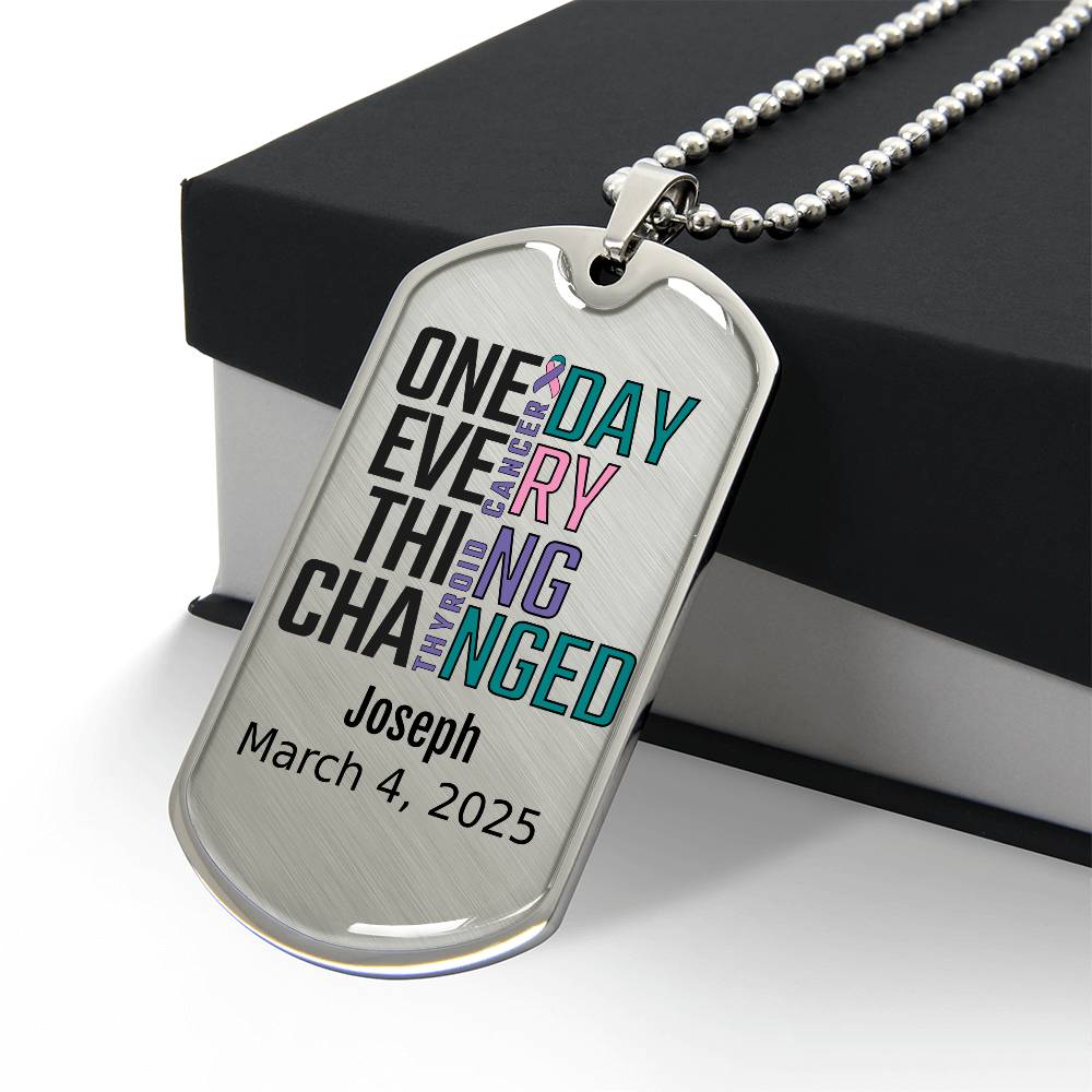 Personalized Thyroid Cancer Dog Tag Necklace or Keychain – One Day Everything Changed – Custom Cancer Gift & Keepsake