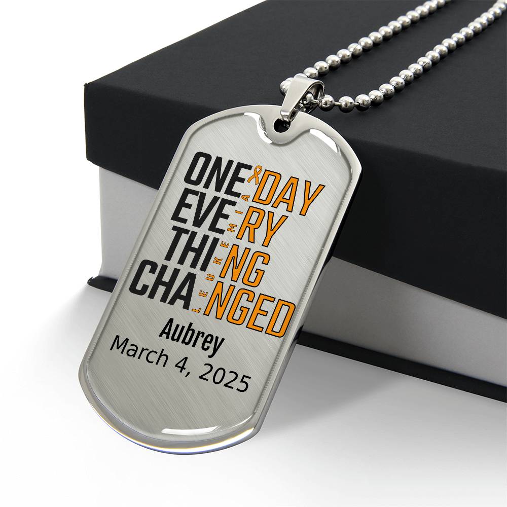 Personalized Leukemia Dog Tag Necklace or Keychain – One Day Everything Changed – Custom Cancer Gift and Keepsake