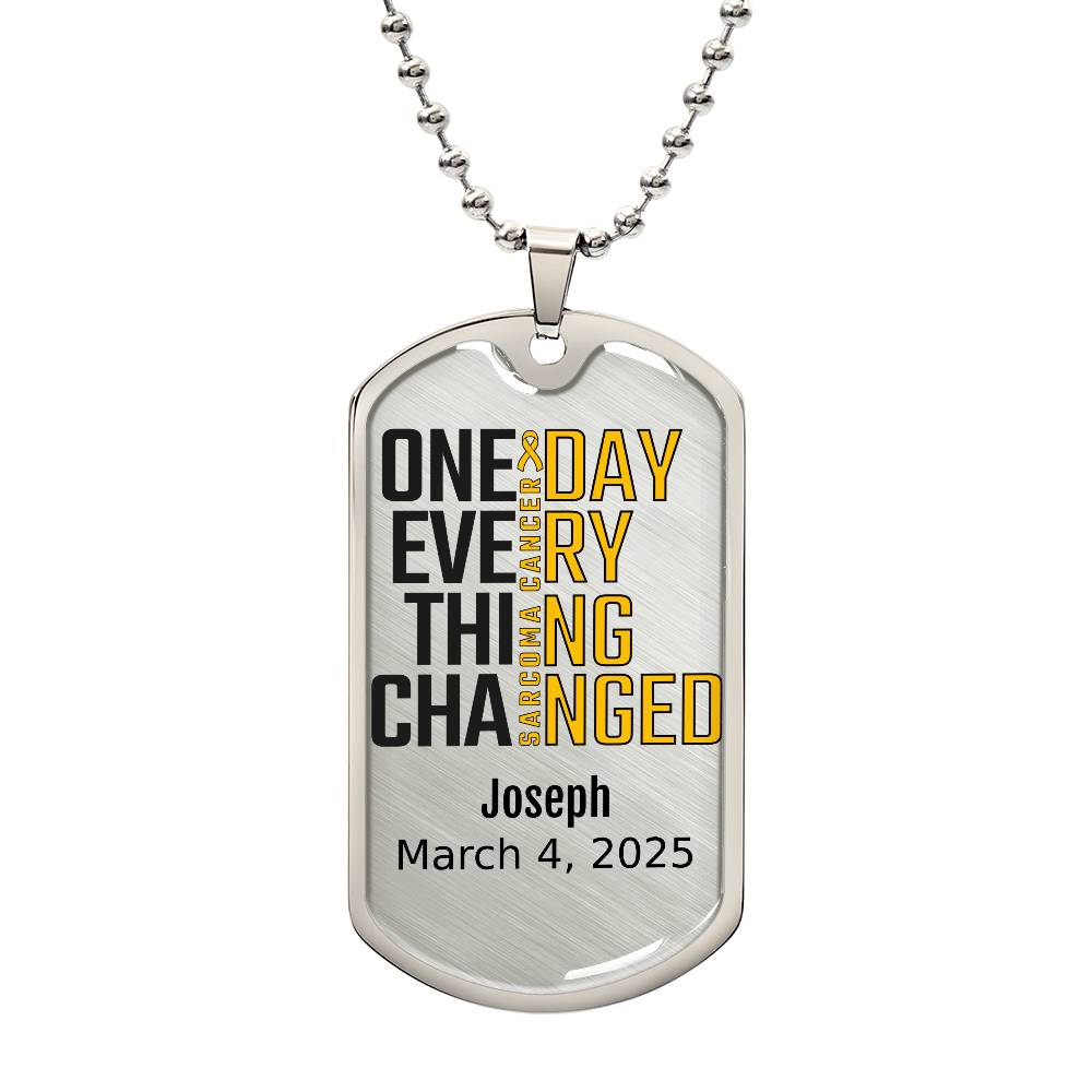 Personalized Sarcoma Cancer Dog Tag Necklace or Keychain – One Day Everything Changed – Custom Cancer Gift & Keepsake