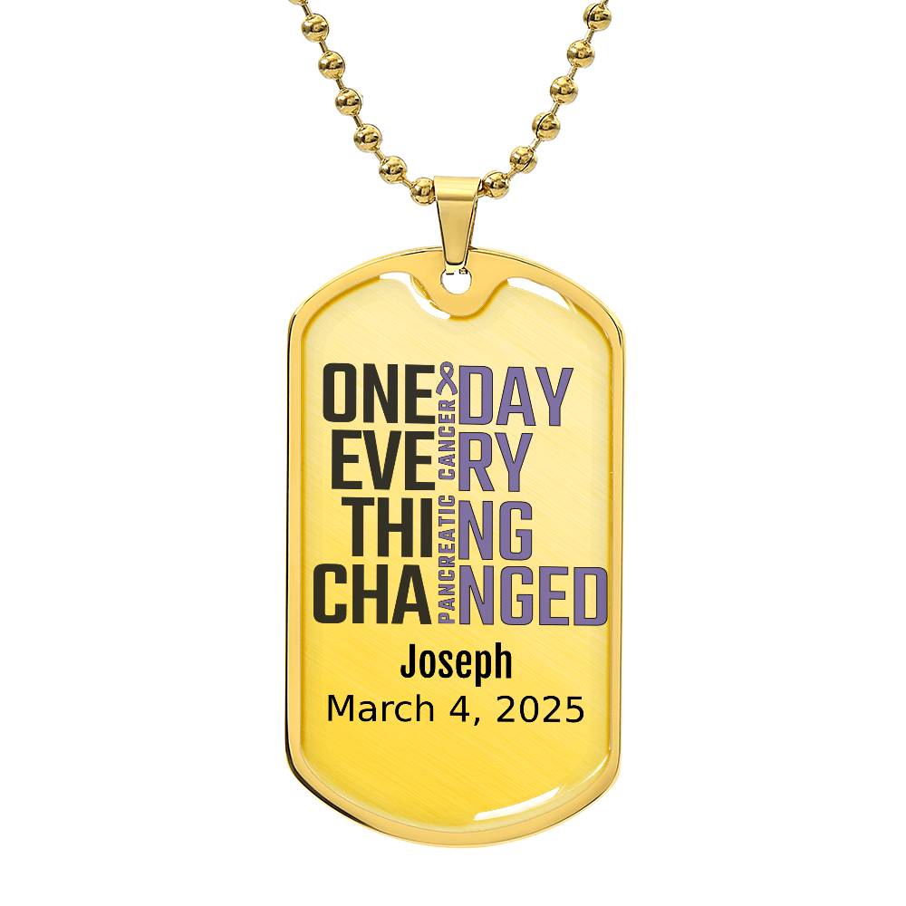 Personalized Pancreatic Cancer Dog Tag Necklace or Keychain – One Day Everything Changed – Custom Cancer Gift & Keepsake