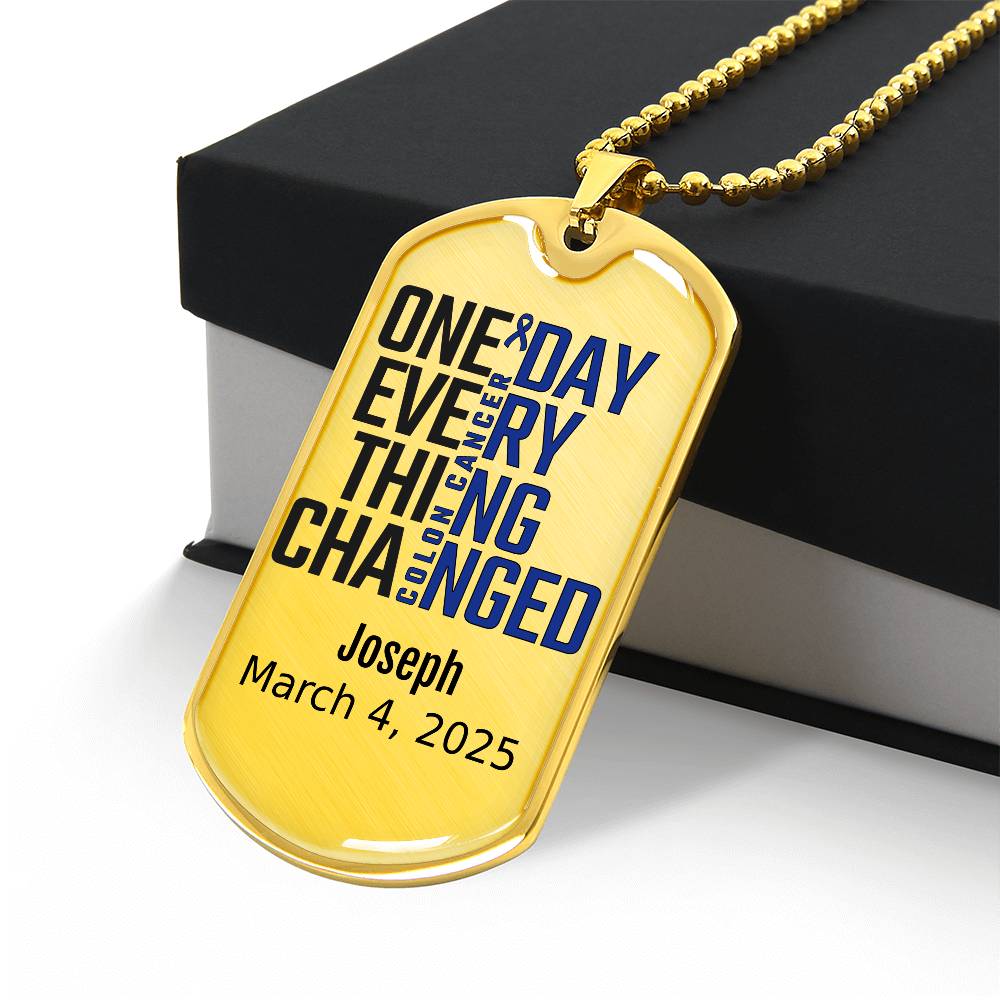 Personalized Colon Cancer Dog Tag Necklace or Keychain – One Day Everything Changed – Custom Cancer Gift and Keepsake