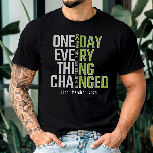 Personalized Non-Hodgkin’s Lymphoma Awareness T-Shirt – One Day Everything Changed – Custom Survivor, Warrior, Memorial Gift