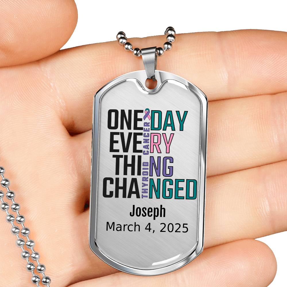Personalized Thyroid Cancer Dog Tag Necklace or Keychain – One Day Everything Changed – Custom Engraved Cancer Gift & Keepsake