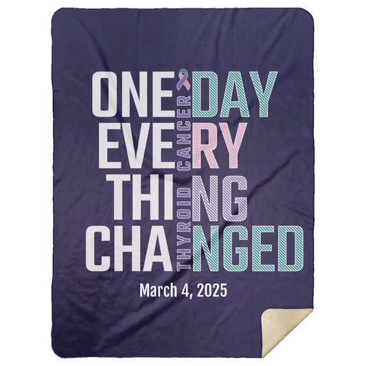 Personalized Thyroid Cancer Awareness Sherpa Blanket – One Day Everything Changed – Custom Name & Date - Three Sizes