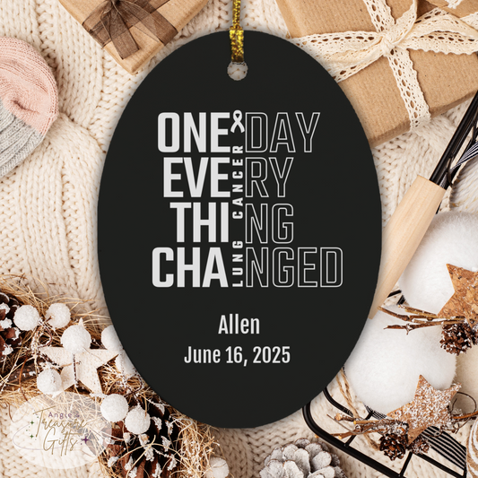 One Day Everything Changed Lung Cancer Awareness Ornament – Personalized Survivor Gift