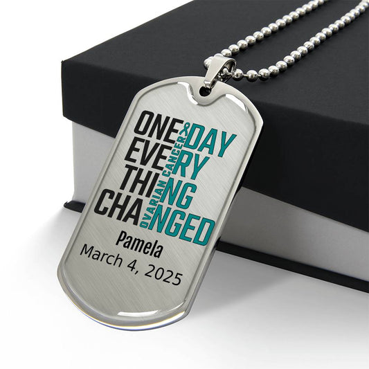 Personalized Ovarian Cancer Dog Tag Necklace or Keychain – One Day Everything Changed – Custom Cancer Gift & Keepsake