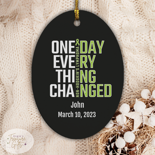 One Day Everything Changed Non-Hodgkin’s Lymphoma Awareness Ornament – Personalized Survivor Gift